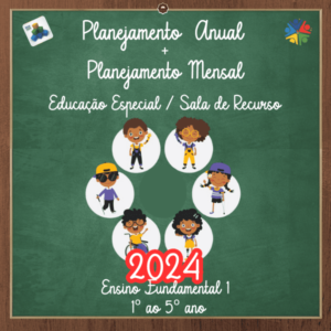 PLANEJAMENTO ANUAL E MENSAL PARA EDUCAÇÃO ESPECIAL E SALA DE RECURSO - ENSINO FUNDAMENTAL 1