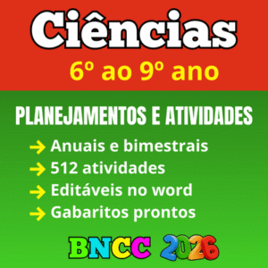 Planejamento Anual de ciências 6º, 7º, 8º ao 9º ano BNCC 2026 com habilidades