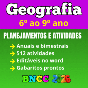 Planejamento Anual de geografia 6º , 7º, 8º ao 9º ano alinhado a BNCC 2026 e atualizado conforme legislação vigente