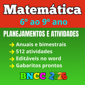 Planejamento Anual de matemática 6º, 7º, 8º e 9º ano BNCC 2026 alinhado as mais recentes diretrizes da bncc pronto para fazer edições no word