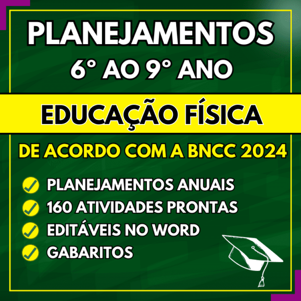 planejamento anual de educação física de acordo com a bncc 2024 em pdf para imprimir e editável no word para as turmas de 6º 7º 8º e 9º ano do ensino fundamental