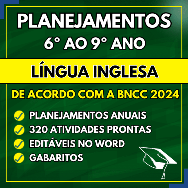 planejamento anual de ingles lingua inglesa de acordo com a bncc 2024 em pdf para imprimir e editável no word para as turmas de 6º 7º 8º e 9º ano do ensino fundamental