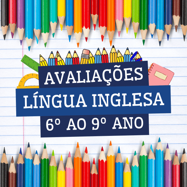 Avaliações Bimestrais 6º, 7º, 8º e 9º Ano Ensino Fundamental