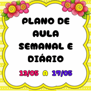 Plano de Aula Semanal e Diário - Tema: Família