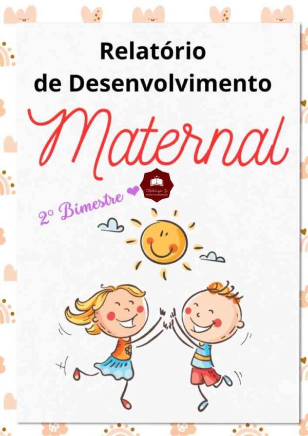 Relatório de desenvolvimento para maternal 1 e 2 segundo 2º bimestre Modelo descritivo