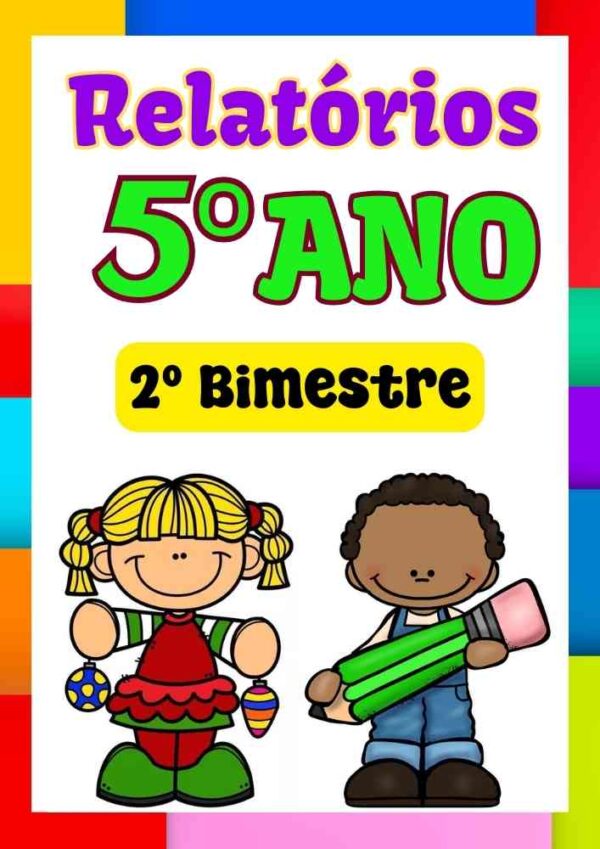 Relatório de desenvolvimento descritivo do aluno quinto ano ensino fundamental segundo bimestre editável no Word