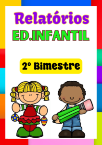 Relatório 2º Segundo bimestre educação infantil de desenvolvimento individualdo aluno e de turma Editável no Word