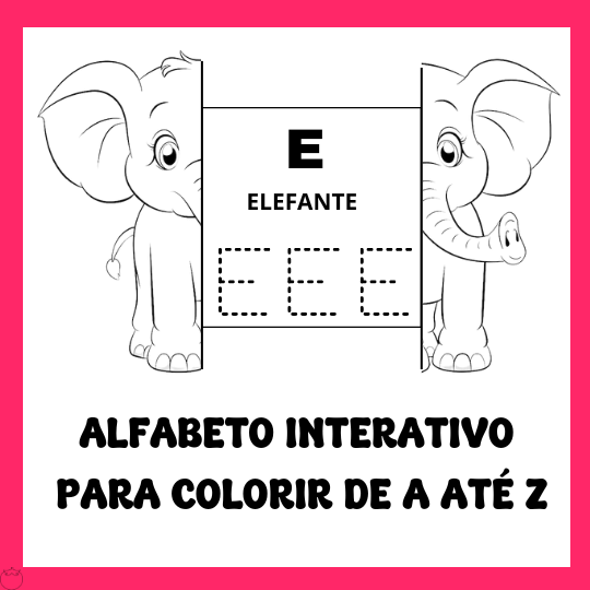 ALFABETO INTERATIVO PARA COLORIR DE A ATÉ Z LETRA E