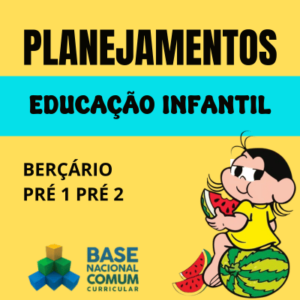 Planejamento anual para educação infantil berçário pré escola e maternal de acordo com a bncC 2025 Editável no Word