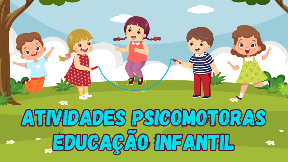 Atividades psicomotoras educação infantil (1)