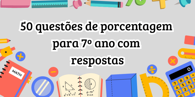 questões de porcentagem 7º ano pdf para imprimir com respostas e gabarito