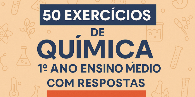 50 exercícios de química 1º ano ensino médio com respostas gratuitos