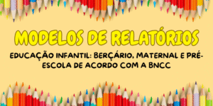 Modelos de relatórios educação infantil prontos bncc