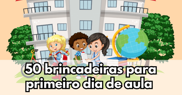 50 brincadeiras para primeiro dia de aula