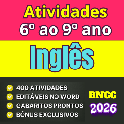 AtividAtividades de Língua Inglesa para o 6º ao 9º ano do Ensino Fundamental, alinhadas à BNCC 2026, com 400 atividades em PDF e Word para desenvolver leitura, compreensão e comunicação ao longo do ciclo. ades de inglês 6º ao 9º ano bncc 2026
