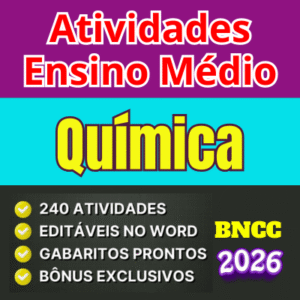 Atividades de Química para o Ensino Médio, alinhadas à BNCC 2026, com 240 atividades em PDF e Word, focadas em fenômenos, reações e aplicações científicas ao longo do ano letivo.