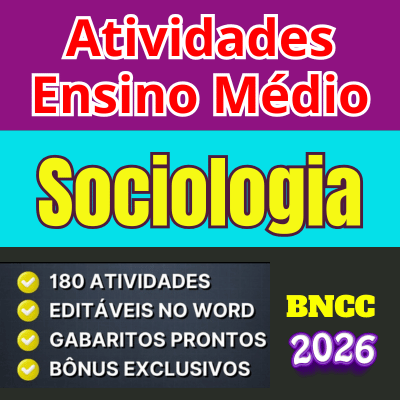Atividades de Sociologia para o Ensino Médio, alinhadas à BNCC 2026, com 180 atividades em PDF e Word, focadas em análise social, cultura, identidade e relações humanas ao longo do ano letivo.