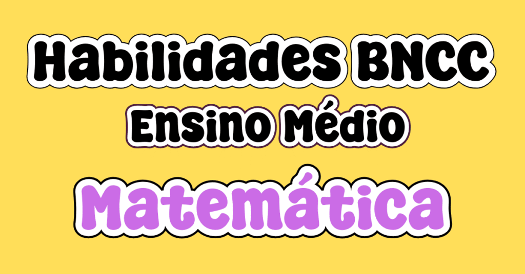 Habilidades BNCC Matemática Ensino Médio