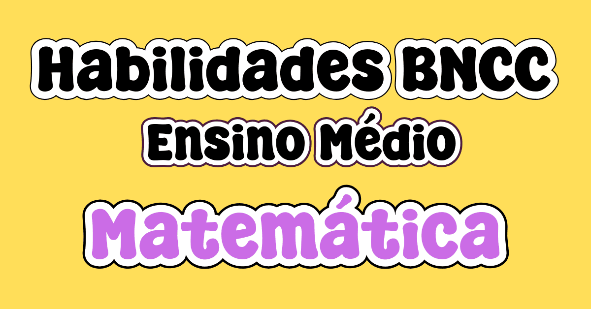 Habilidades BNCC Matemática Ensino Médio