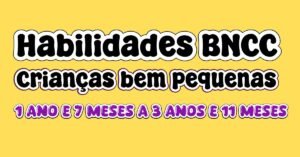 Habilidades BNCC crianças bem pequenas 1 ano e 7 meses a 3 anos e 11 meses na fase do maternal