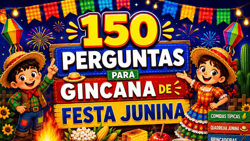 150 perguntas para gincanas de festa junina