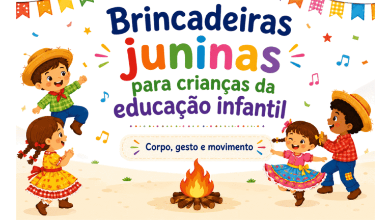 Brincadeiras juninas educação infantil para trabalhar o campo de experiência corpo gesto e movimento